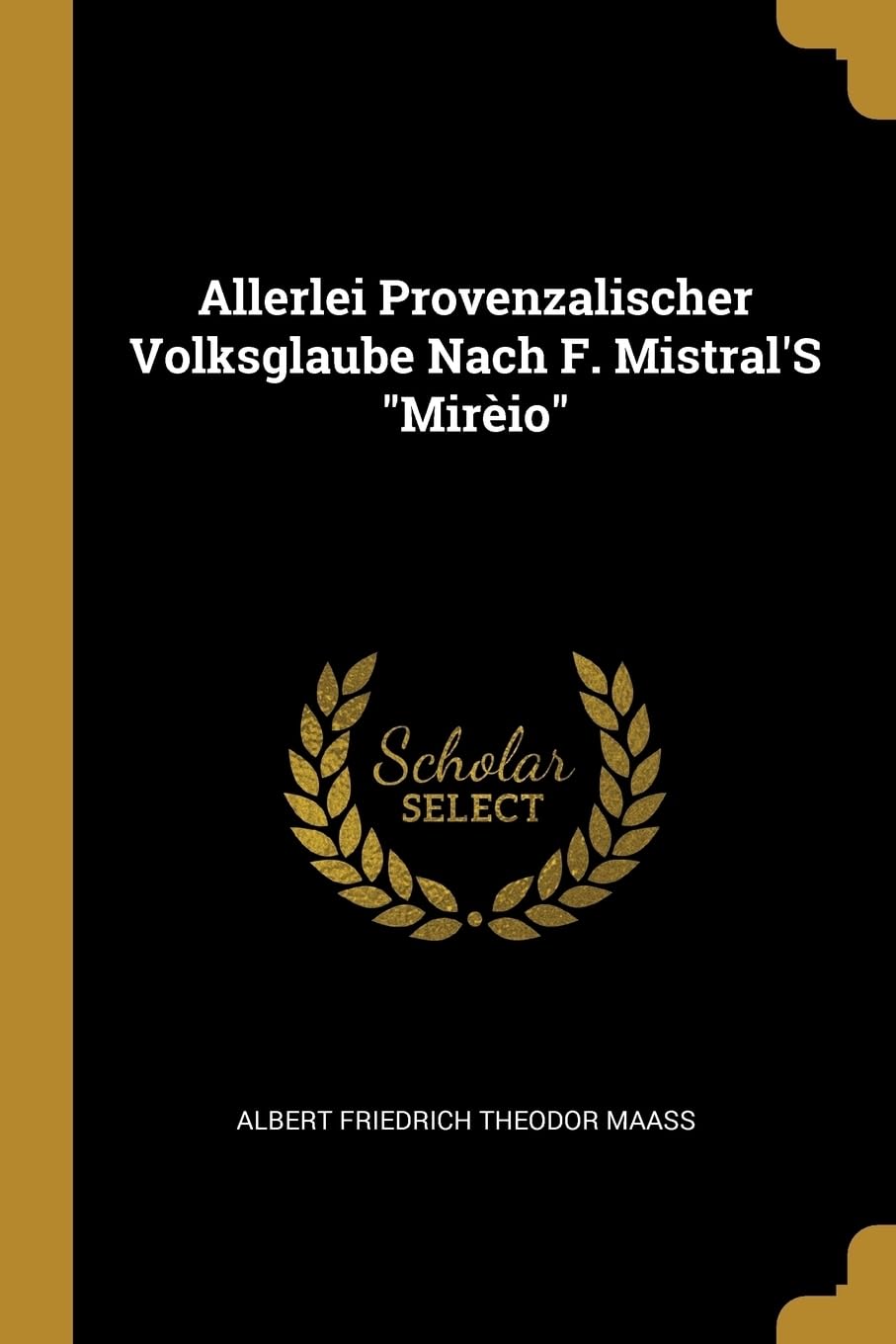 Allerlei Provenzalischer Volksglaube Nach F. Mistral'S "Mirio"