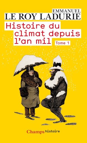 Télécharger Histoire du climat depuis l'an mil : Tome 1 Livre eBook France