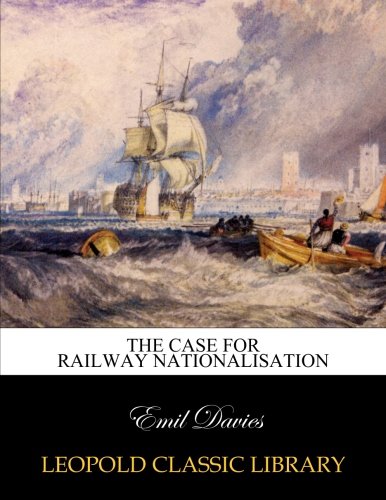 The case for railway nationalisation