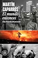 El mundo entonces: Una historia del presente