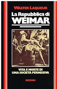 Vedi scheda su Amazon La repubblica di Weimar