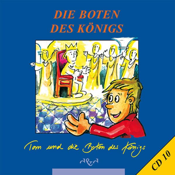 Tom und die Boten des Königs (Nicht wie bei Räubers: Hörspielreihe zur Buchreihe)