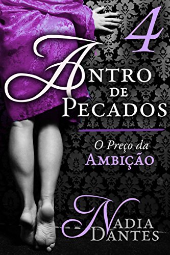 Antro de Pecados #4: O Preço da Ambição