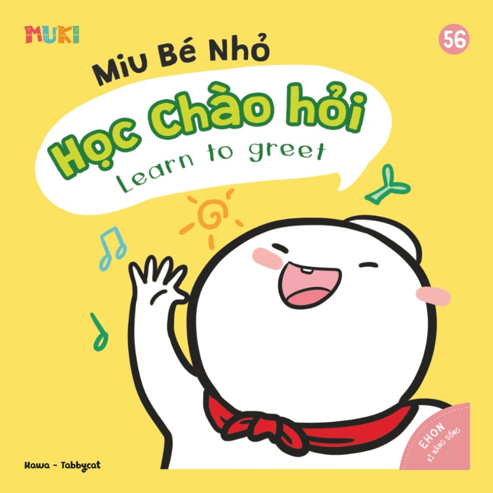 Little Miu, Greetings: A Bilingual Vietnamese-English Children's Book on Polite Greetings, Social Confidence, and Proper Forms of Address for Toddlers and Preschoolers (Ages 1-6)