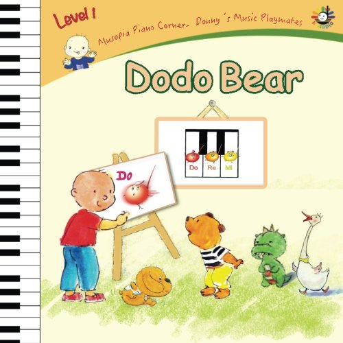 Dodo Bear - Musopia Piano Corner: Donny's Music Playmates (My Little Music Playmates)