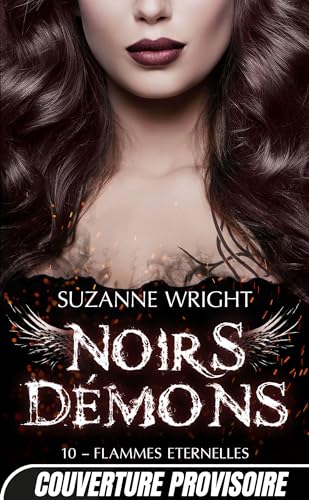 Noirs démons, T10 : Flammes éternelles