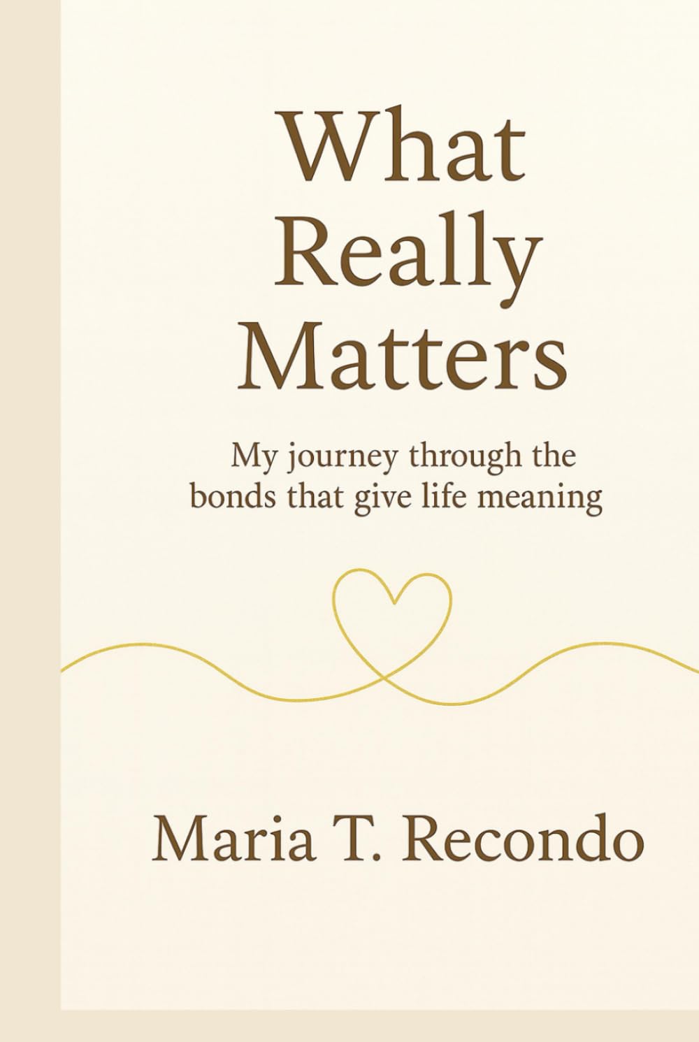 What really matters: My journey through the bonds that give life meaning