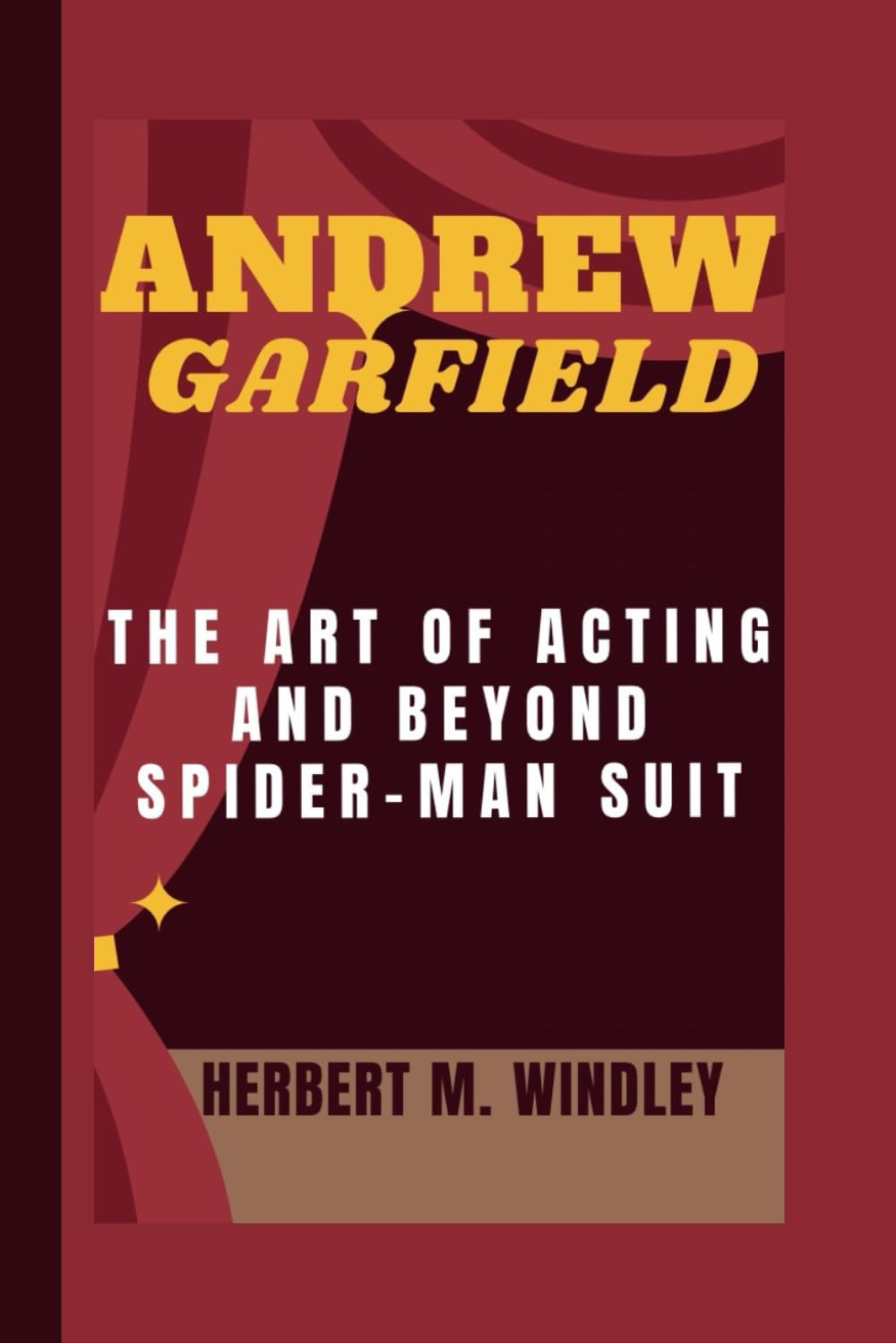 Andrew Garfield': The Art of Acting and Beyond Spider-Man Suit