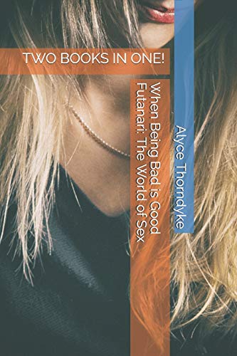 When Being Bad is Good: Futanari: The World of Sex