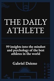 The Daily Athlete: 99 Insights into the mindset and psychology of the best athletes in the world.