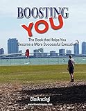 Boosting You: The Book That Helps You Become a More Successful Executive - Elias Aractingi 