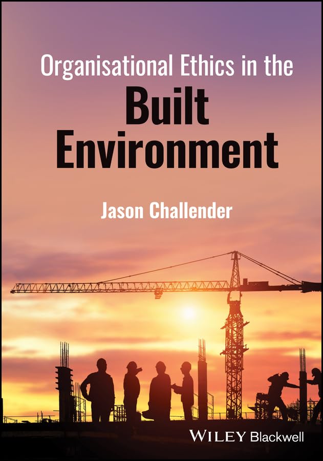 Organisational Ethics in the Built Environment livre anglais sur l'éthique de l'urbanisme