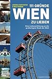 111 Gründe, Wien zu lieben: Eine Liebeserklärung an die großartigste Stadt der Welt (German Edition)