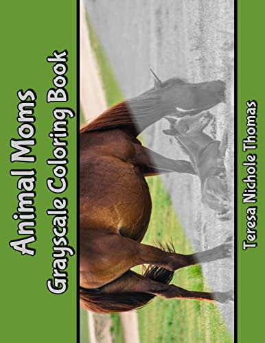 Animal Moms Grayscale Coloring Book