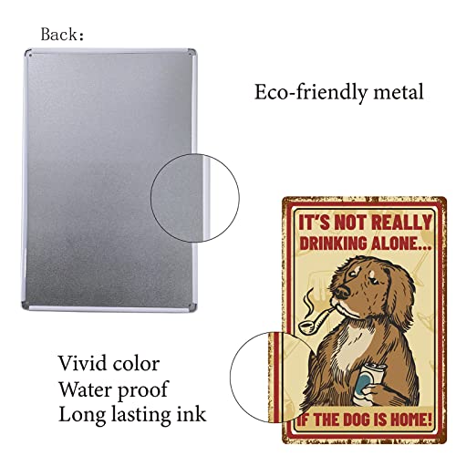 CREATCABIN Dog Metal Tin Sign It'S Not Drinking Alone If The Dog Is Home Metal Poster Bar Living Room Bathroom Bedroom Kitchen Cafe Home Art Wall Decoration Plaque Decor 8 x 12 Inch - Image 3