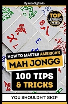 How to Master American Mah Jongg: 100 Tips & Tricks You Need To Know
