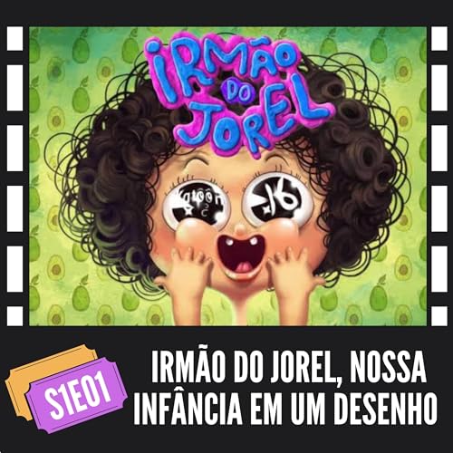#1 🎟️ DPGM - Irm&atilde;o do Jorel, nossa inf&acirc;ncia em um desenho. |