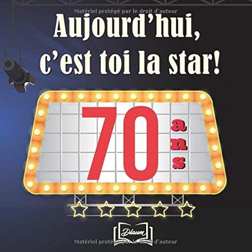 Aujourd Hui C Est Toi La Star 70 Ans Livre D Or A Personnaliser Et A Offrir Special Anniversaire Theme Cinema By Amazon Ae