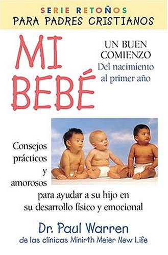 Mi Bebe Un Buen Comienzo (Serie Reto~nos, Para Padres Cristianos)