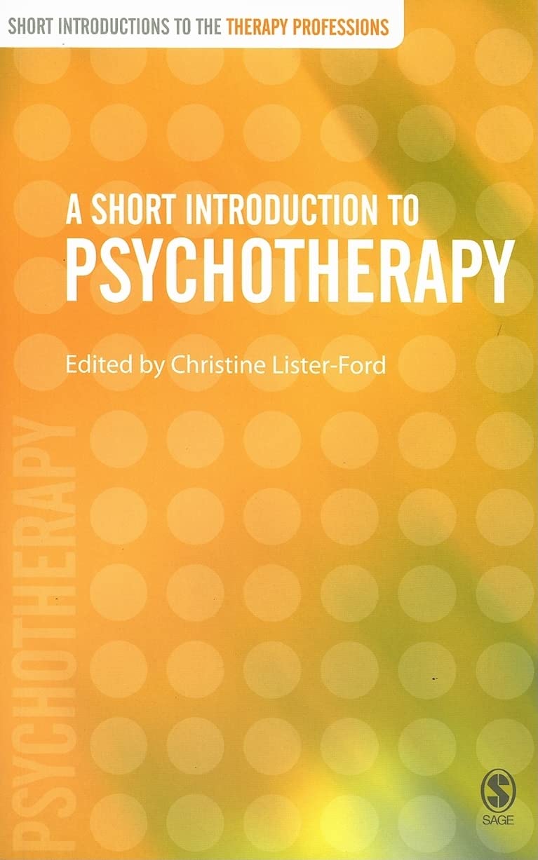 A Short Introduction to Psychotherapy (Short Introductions to the Therapy Professions)