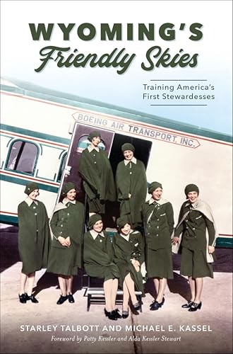 Wyoming's Friendly Skies (By: Starley Talbott,Michael E. Kassel,Patty Kessler,Alda Kessler Stewart)