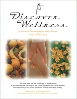Discover Wellness: A Directory for Self-Help Healing and Illness Prevention 0966602587 Book Cover