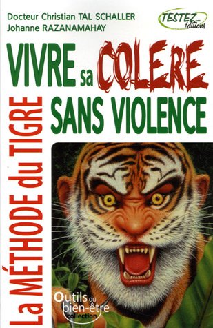 Télécharger Vivre sa colère sans violence : La méthode du Tigre livre En ligne