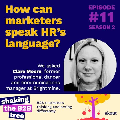 Clare Moore: How can marketers speak HR's language?