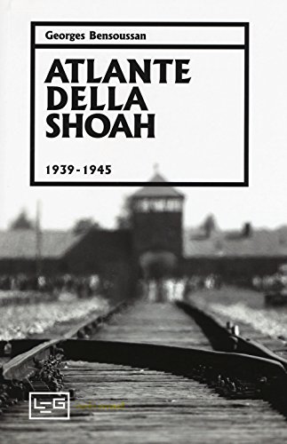 Atlante della Shoah 1939-1945. Ediz. illustrat