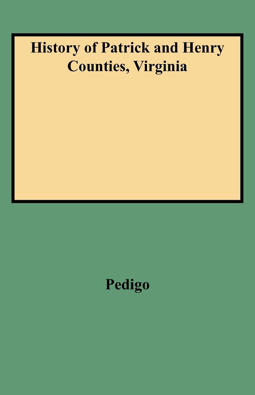History of Patrick and Henry Counties, Virginia