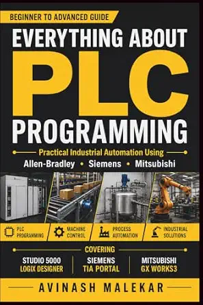 Learn Everything About PLC Programming: Practical Lessons on Allen-Bradley, Siemens, and Mitsubishi PLC with Real-World Examples