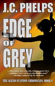 Edge of Grey Book Six of the Alexis Stanton Chronicles