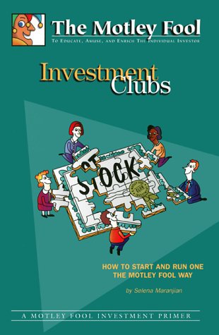 Investment Clubs: How to Start and Run One the Motley