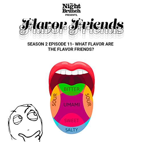 The Night Brunch presents: Flavor Friends - "What Flavor are the Flavor Friends?"
