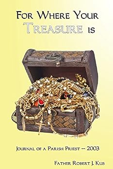 Paperback For Where Your Treasure is: Journal of a Parish Priest - 2003 Book
