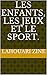 Les enfants, les jeux et le sport. (roman de société 1)