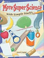 More Super Science With Simple Stuff 0673589064 Book Cover