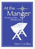 At The Manger: The Story of Those Who Were There