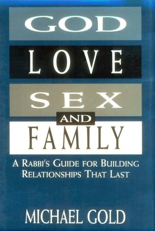 Book cover of God, Love, Sex, and Family: A Rabbi's Guide for Building Relationships That Last