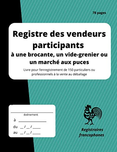 Registre des vendeurs participants à une brocante, un vide-grenier ou un marché aux puces: Livre pour l’enregistrement de 150 particuliers ou professionnels à la vente au déballage