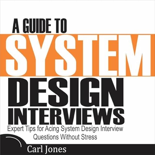 A Guide to System Design Interviews Audiolivro Por Carl Jones capa