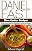 Daniel Fast Slow Cooker Recipes:  Quick & Easy Meals For Breakfast, Lunch, and Dinner (Dairy-Free, Vegan)