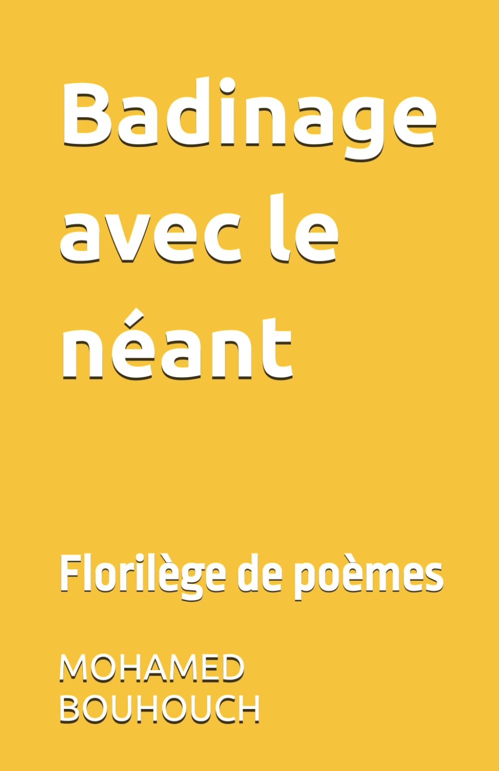 Badinage avec le néant: Florilège de poèmes (littérature)