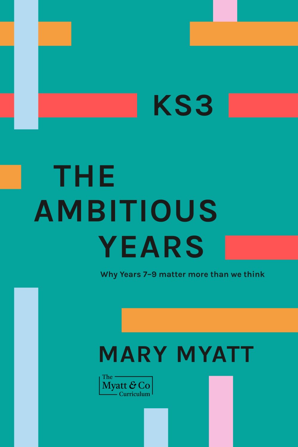 KS3 The Ambitious Years: Why Years 7-9 matter more than we think