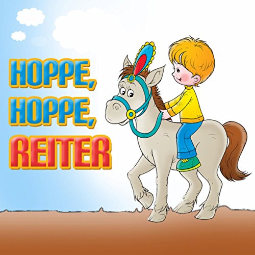 Hoppe Hoppe Reiter Wenn Er Kommt Dann Schreit Er Hoppe, Hoppe, Reiter (Piano Version) : Die Kinderliedermacher: Amazon