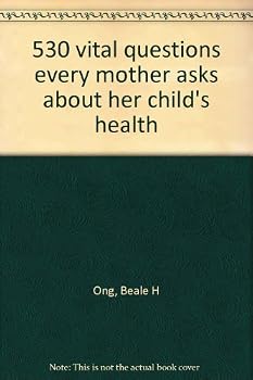 530 vital questions every mother asks about her child's health