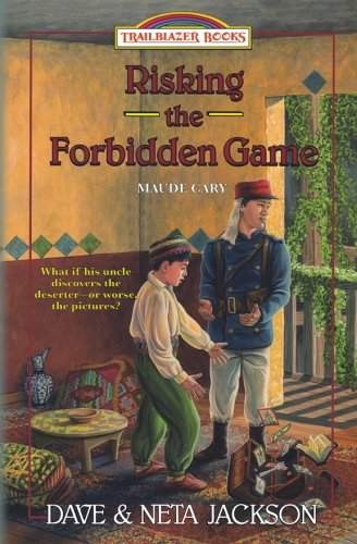 Risking the Forbidden Game: Introducing Maude Cary (Trailblazer Books)