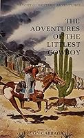 The Adventures of the Littlest Cowboy B000EG6OG4 Book Cover