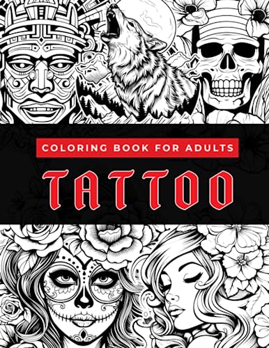 Tattoo Coloring Book for Adults Looking for Inspiration for Their First or Next Tattoo: Flash | Ideas for Men and Women Inspired by Neotraditional ... Traditional Designs and more (Tattoo Designs)