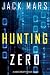 Hunting Zero (an Agent Zero Spy Thriller-Book #3)